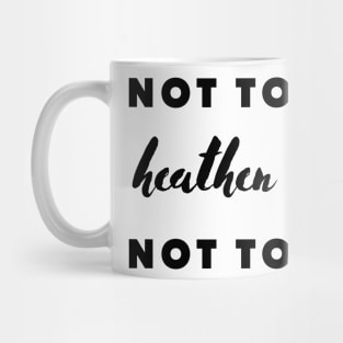 not today heathen child not today Mug